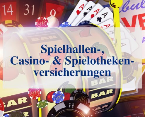 Spielhallen-, Casino- & Spielothekenversicherungen