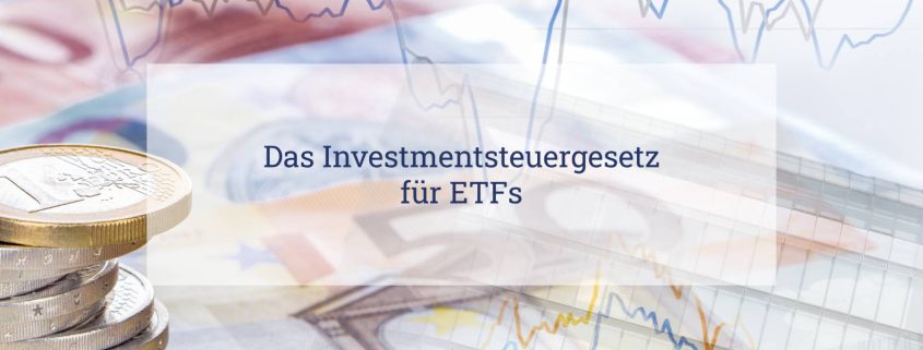 Investmentsteuergesetz für ETFs