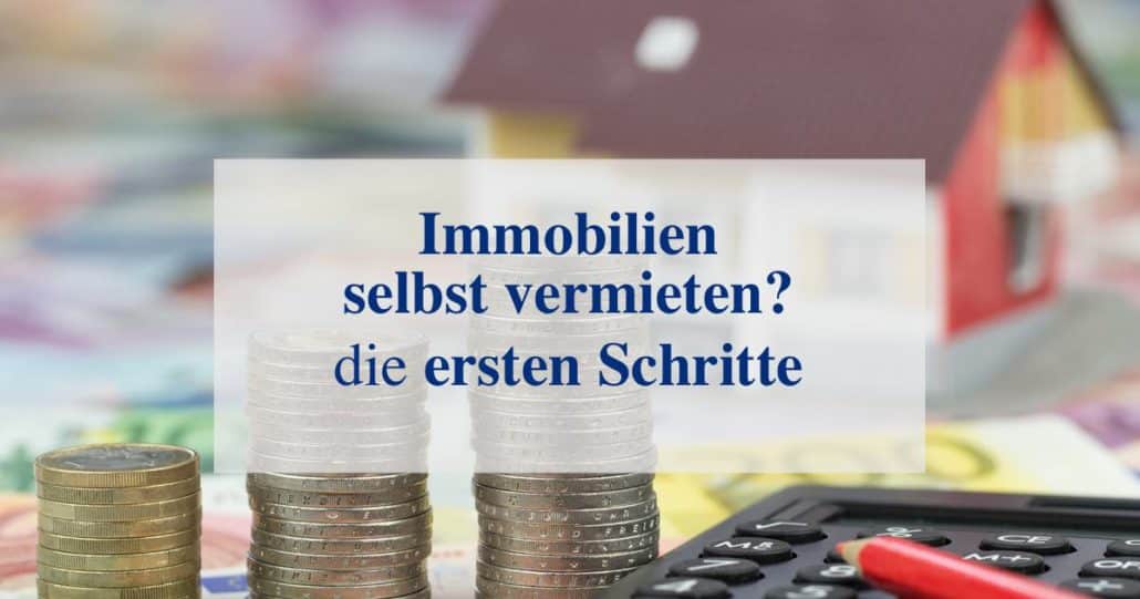 Immobilie selbst vermieten – Das kleine 1×1