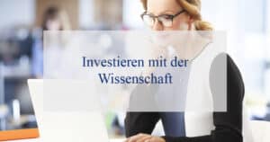 Investieren mit der Wissenschaft